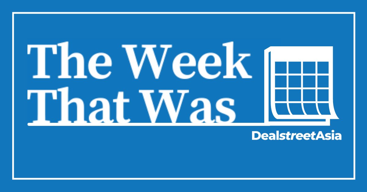 The Week That Was - mailchi.mp/dealstreetasia…