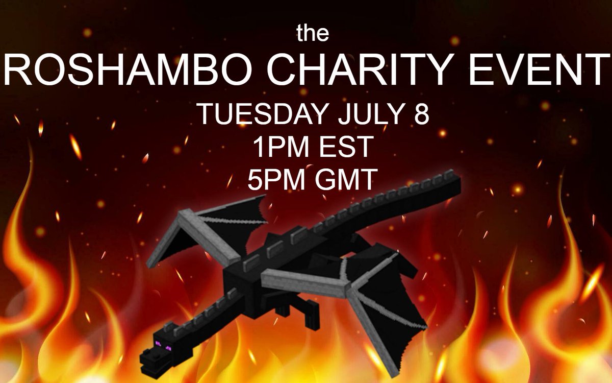 THE ROSHAMBO CHARITY EVENT...

TUESDAY July 8 @ 1PM EST 

All your favorite creators (Most notably Realms and Lifesteal) will be competing to kill the dragon and YOU get to write the story by placing bounties on creators, activate supply crates to cause conflict, and MORE!