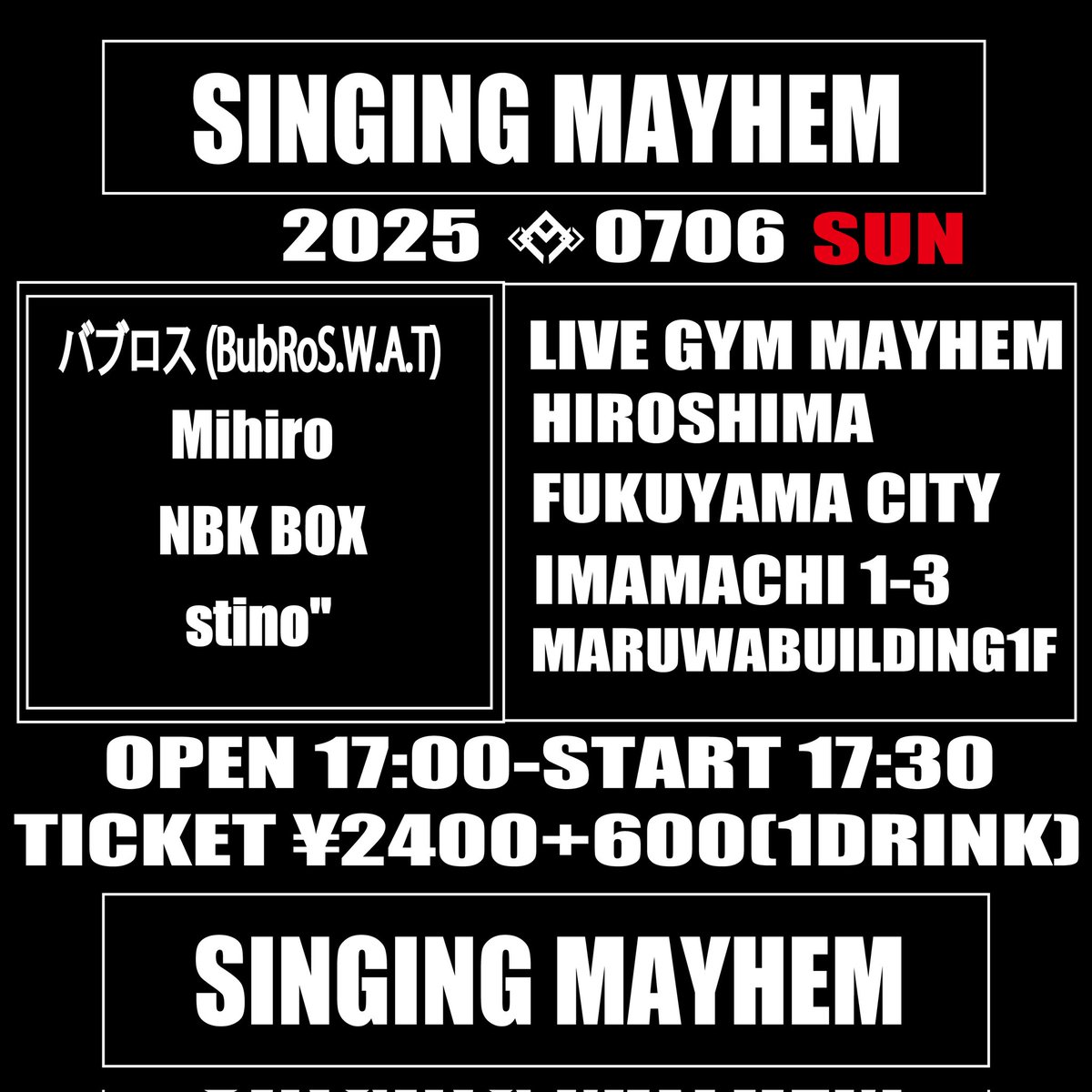 【SINGING MAYHEM】
電波Show年的『バブロス』初全国ツアー 福山編-
07/06(日)福山LIVE GYM MAYHEM 
広島県福山市今町1-3 

NBK BOX/Mihiro/stino""/バブロス(BubRoS.W.A.T)

OPEN 17:00 START 17:30
TICKET- ¥2400+1drink

#福山MAYHEM