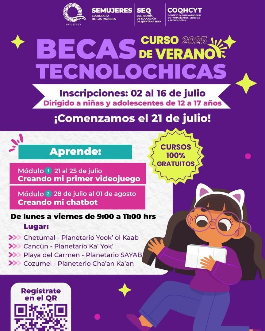 ¡Atención niñas y adolescentes de 12 a 17 años!

🎮 Este verano, conviértete en creador de tecnología. La Secretaría de las Mujeres, en alianza con Tecnolochicas México, la SEQ y el Coqhcyt, te invitan al curso de verano gratuito donde podrás crear tu primer videojuego y diseñar