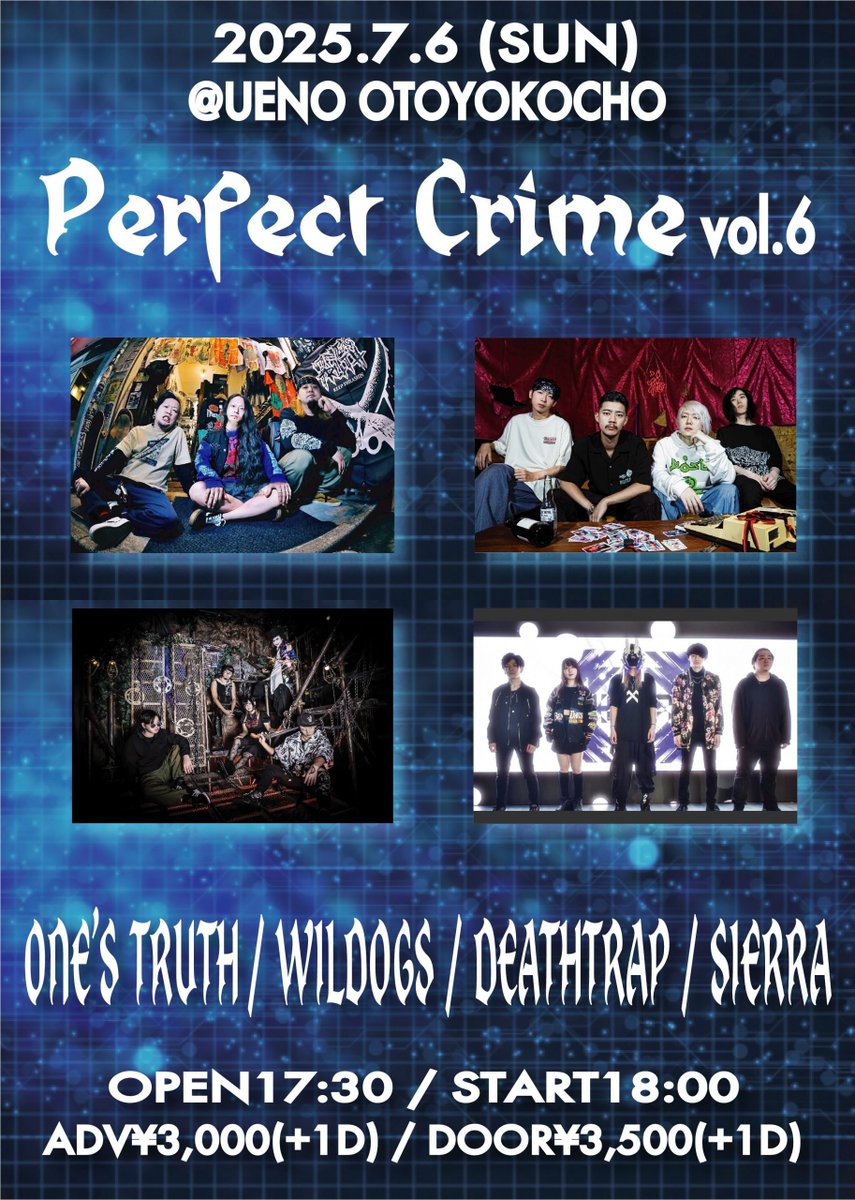 🔥本日の公演🔥

Perfect Crime vol.6

【出演】ONE’S TRUTH / WILDOGS / DEATHTRAP / SIERRA

【時間】OPEN17:30 / START18:00
【料金】前売¥3,000 / 当日¥3,500 （各別途D代）