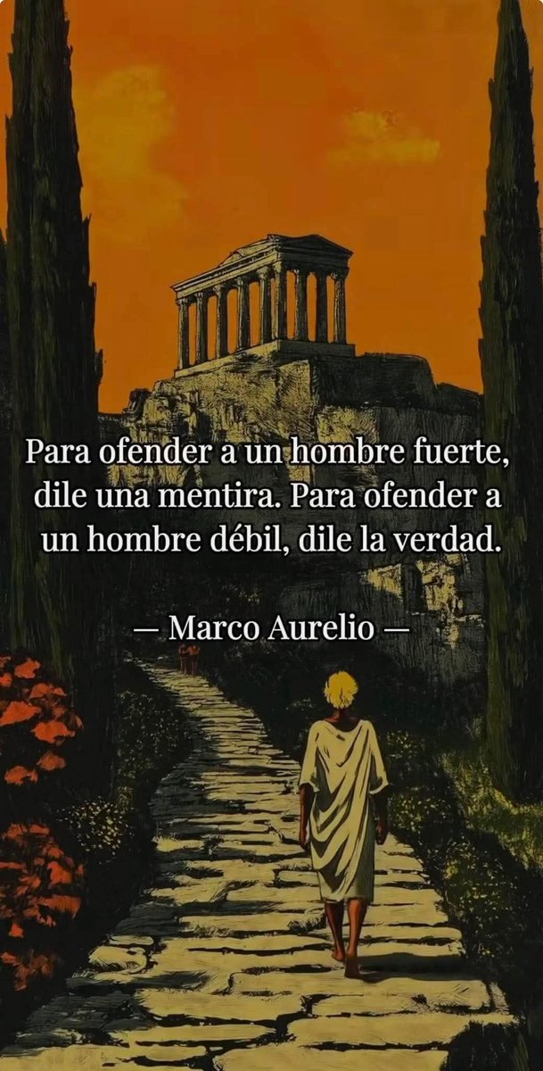 Bibliomaniatico's tweet image. «Para ofender a un hombre fuerte dile una mentira. Para ofender a un hombre débil, dile la verdad».

— Marco Aurelio —