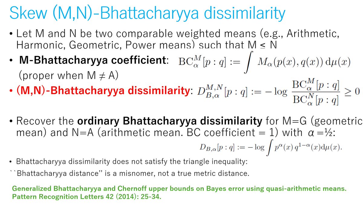 A generalization of the Bhattacharyya distance using  a pair of abstract means.

Useful in statistics to get closed-form formula when handling non exponential families.

arxiv.org/abs/1401.4788

Publisher:
sciencedirect.com/science/articl…