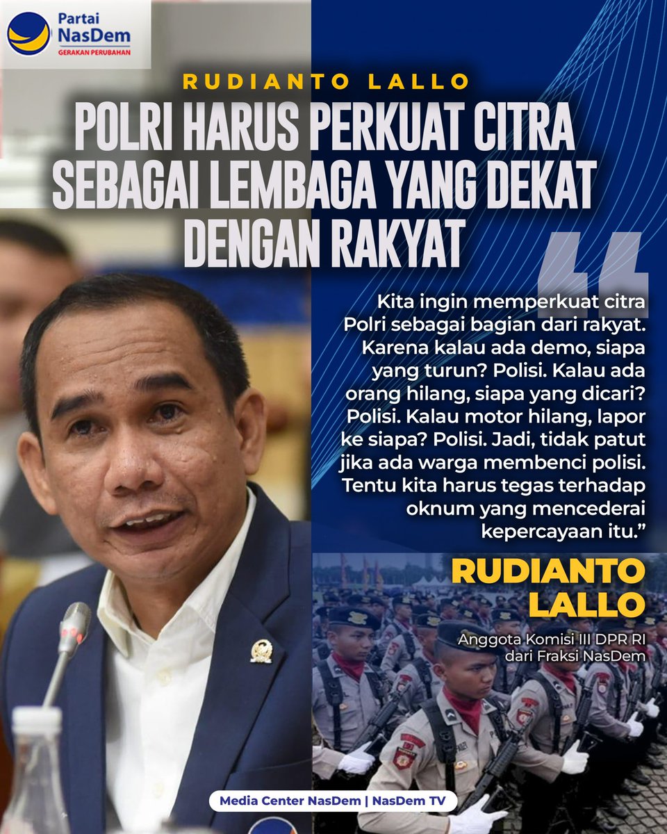 Anggota Komisi III DPR RI dari Partai NasDem, Rudianto Lallo, berharap Polri memperkuat citra sebagai lembaga yang memiliki empati pada masyarakat dan memegang nilai-nilai kemanusiaan. Hal itu diperlukan agar masyarakat tidak hanya melihat polisi sebagai simbol kekuasaan atau