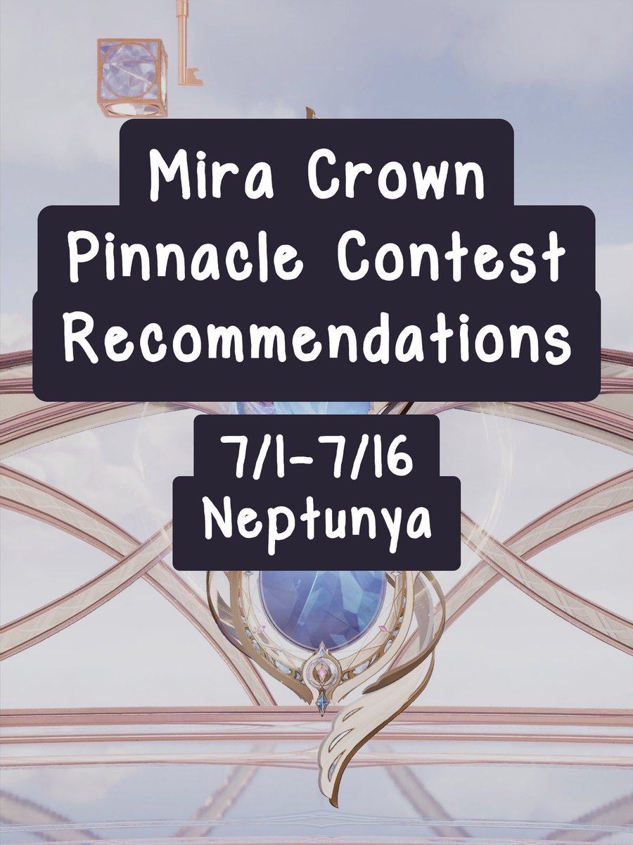 NeptunyaM's tweet photo. Recommendations and F2P examples for how you can clear the 7/1 to 7/16 Mira Crown Pinnacle Contest. All 8 rounds of this Pinnacle Contest are F2P. (1/3)
New Redeem Code: AAraFDtTbck 
#InfinityNikki #PearfectGuide https://t.co/s7W7DOJ5O9