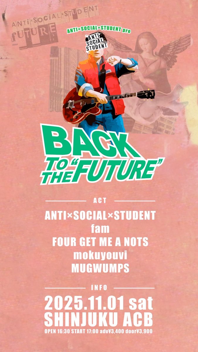 FGMAN_Official's tweet image. 【NEW!!!】
2025.11.01(fri)
新宿ACB

ANTI×SOCIAL×STUDENT pre.
back to the &quot;FUTURE&quot;

FOUR GET ME A NOTS、出演決定🔥

open/start 16:30/17:00
adv/door ￥3,400/￥3,900

[ticket]
reserve@fourgetmeanots.net
上記アドレス宛に日付、カタカナフルネーム、枚数、携帯番号を明記の上送信ください。