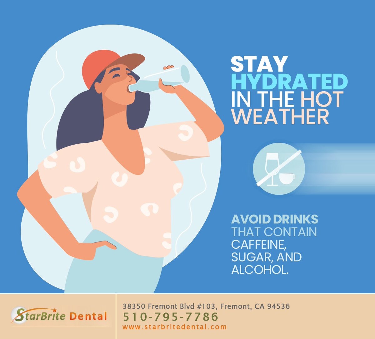 Water is the best thirst quencher in this hot weather. Don`t replace your water with alcoholic or sugary beverages, and carry water with you if you`re spending time outdoors. #stayhydrated #drinkwater #fremont #CA #starbritedental