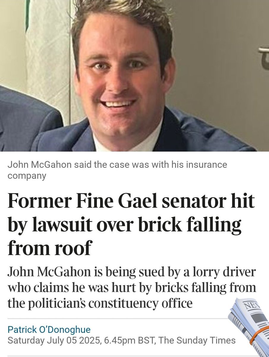 Mick Caul (@caulmick) on Twitter photo Former Fine Gael senator hit by lawsuit over brick falling from roof.
-Patrick O'Donoghue 
John McGahon is being sued by a lorry driver who claims he was hurt by bricks falling from the politician's constituency office
thetimes.com/article/1e3d47… Former Fine Gael senator hit by lawsuit over brick falling from roof.
-Patrick O'Donoghue 
John McGahon is being sued by a lorry driver who claims he was hurt by bricks falling from the politician's constituency office
thetimes.com/article/1e3d47…