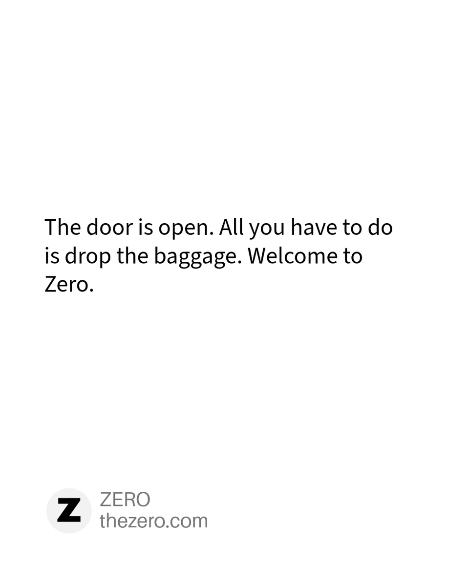 thezerocom's tweet photo. The door is open. All you have to do is drop the baggage. Welcome to Zero. https://t.co/Hv4yQUUnO9