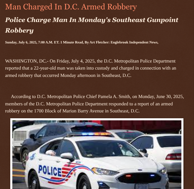 ArtFletcher9's tweet image. Man Charged In D.C. Armed Robbery englebrookindependentnews.com/2025/07/06/man… via @Englebrooknews #washintondc #southeastdc #gunpoint #armed #robbery #arrest #charged @wireless_step @HRG_Media @LodiNJNews @SugarMAGA @fordmb1 @SarahGeving1 @Shannon96574094 @Daytobehappy @janninereid1 @MichelleF_35