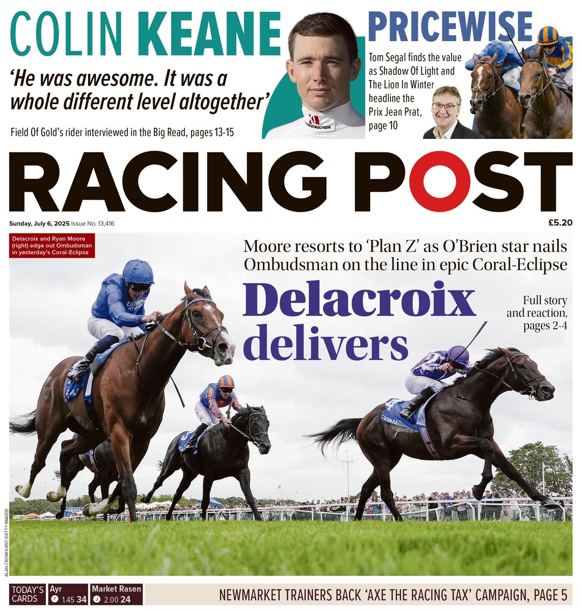 Racing Post (@racingpost) on Twitter photo In today's <a href="/RacingPost/">Racing Post</a>: Colin Keane talks Field Of Gold in the Big Read, Pricewise on the Group 1 Prix Jean Prat, plus all the fallout from a brilliant Coral-Eclipse won by Delacroix ๐ In today's <a href="/RacingPost/">Racing Post</a>: Colin Keane talks Field Of Gold in the Big Read, Pricewise on the Group 1 Prix Jean Prat, plus all the fallout from a brilliant Coral-Eclipse won by Delacroix ๐