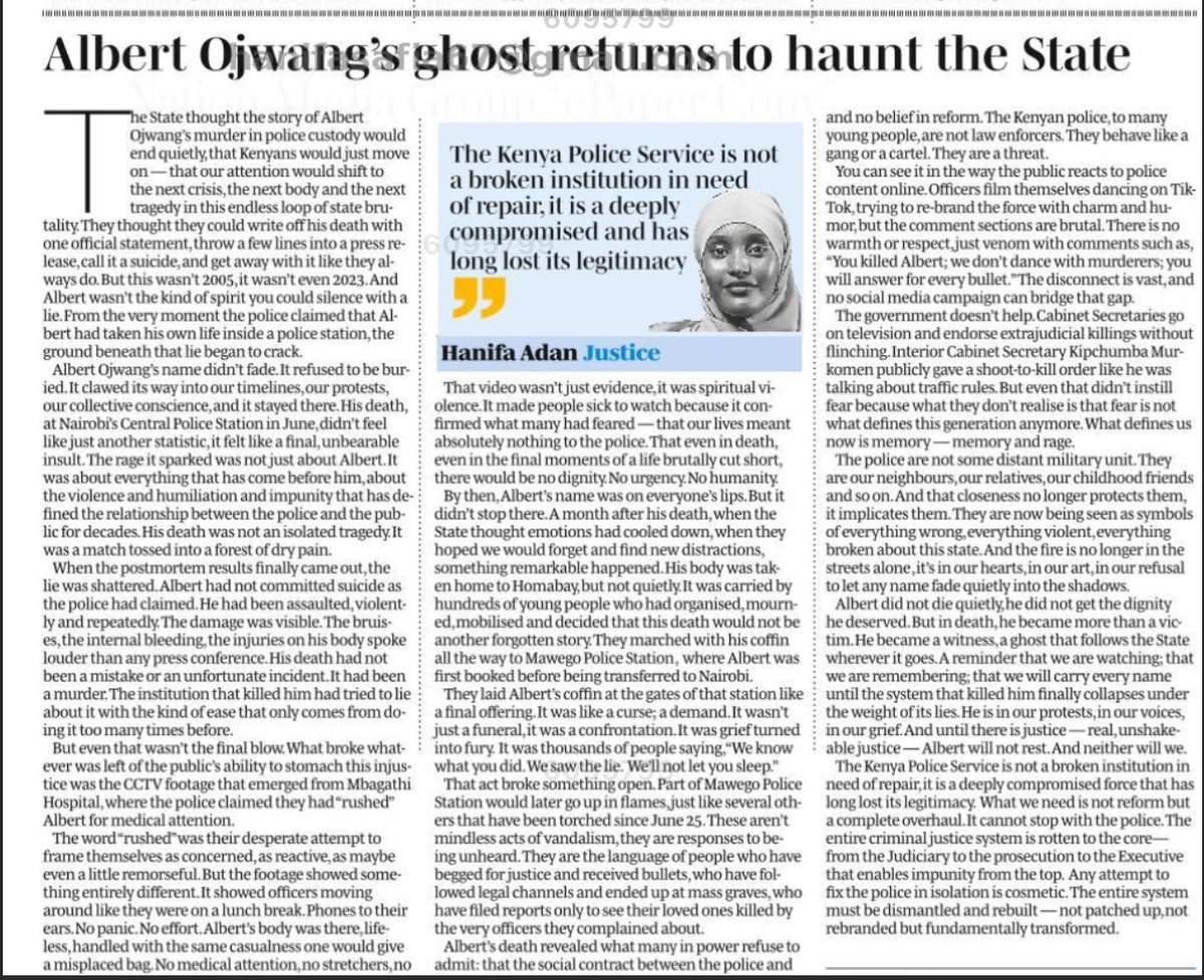 In your papers today. I talk about how Albert Ojwang’s ghost haunts the state. 

“Albert’s death revealed what many in power refuse to admit: that the social contract between the police and the people has been violently severed. There is no trust. There is no belief in reform.