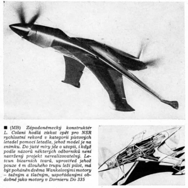 1968 Luigi Colani aimed to reclaim the piston aircraft speed record with a model shown in the picture. Though seen as utopian, most experts believe the project is unfeasible. The aircraft features a bizarre design, with a lying pilot and two Wankel engines like the Dornier Do 335