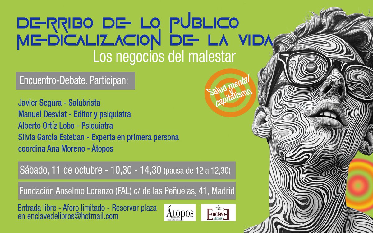 Javier Segura (@jseguradelpozo) on Twitter photo 🔊Tenemos una cita 📅 el sábado 11 de octubre para debatir con ▶️<a href="/ManuelDesviat/">Manuel Desviat</a>
▶️<a href="/SilviaGarcaEst2/">Silviaenpropiavoz</a>
▶️Alberto Ortiz Lobo
▶️Ana Moreno y asistentes, sobre:
"Derribo de lo público. Medicalización de la vida: los negocios del malestar".
Lugar: <a href="/FAnselmoLorenzo/">FAL</a>
Hora: 10.30-14.30 🔊Tenemos una cita 📅 el sábado 11 de octubre para debatir con ▶️<a href="/ManuelDesviat/">Manuel Desviat</a>
▶️<a href="/SilviaGarcaEst2/">Silviaenpropiavoz</a>
▶️Alberto Ortiz Lobo
▶️Ana Moreno y asistentes, sobre:
"Derribo de lo público. Medicalización de la vida: los negocios del malestar".
Lugar: <a href="/FAnselmoLorenzo/">FAL</a>
Hora: 10.30-14.30