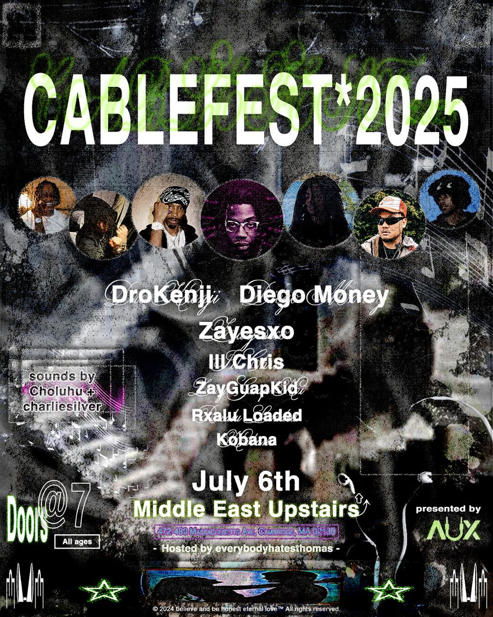 CableFest 2025 feat DroKenji, Diego Money, ZayGuapKid, Zayesxo, Ill Chris, Kobana, Hosted by EverybodyHates Thomas
Jul 06, 2025 7:00 PM

Middle East - Upstairs

All Ages