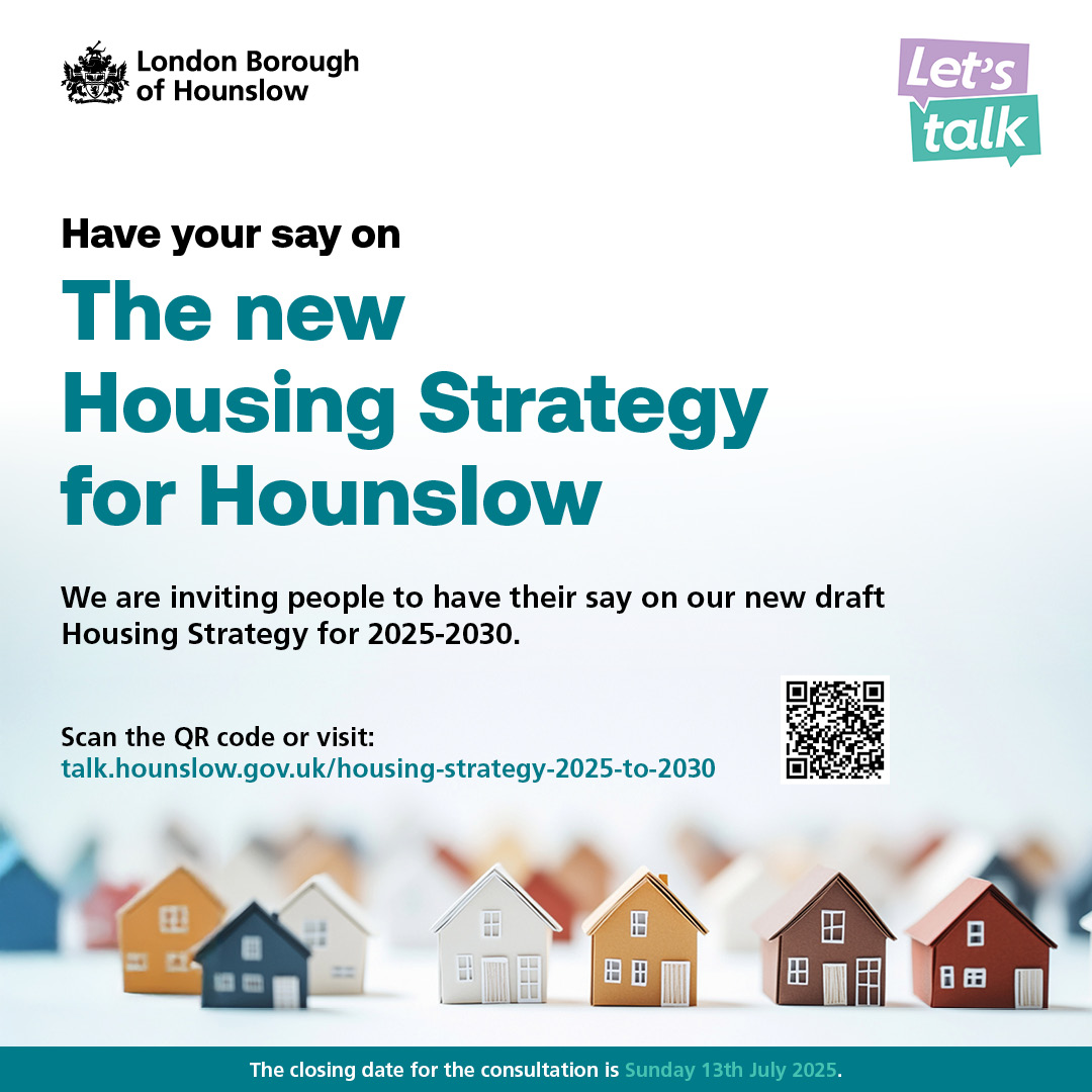Your voice matters!

Help shape the future of housing in Hounslow 🏘️

Tell us what you think of the new Housing Strategy 2025-2030.

📅 The consultation is open until Sunday 13 July – don’t miss out!

👉 Share your thoughts: talk.hounslow.gov.uk/housing-strate…