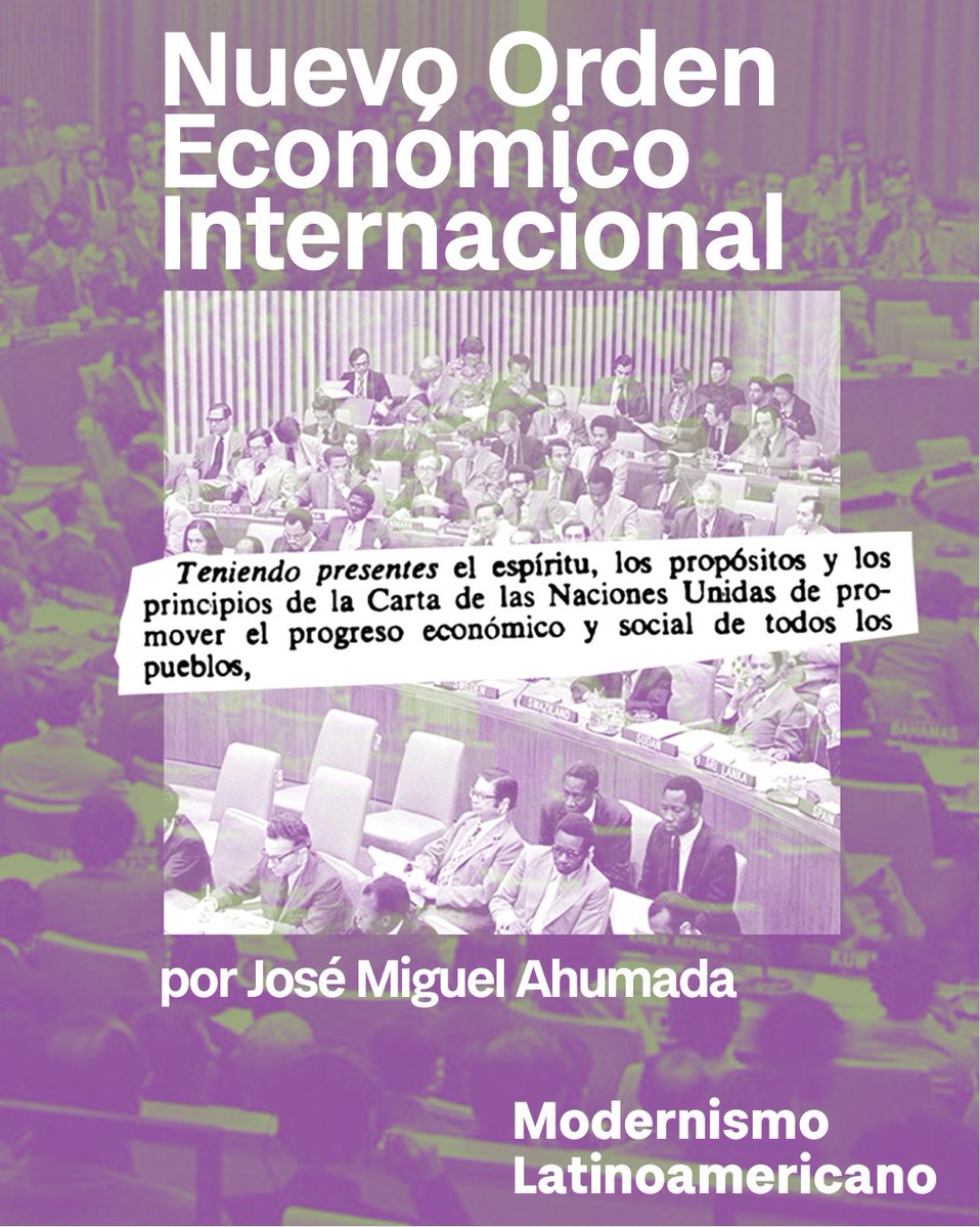 Modernismolat's tweet image. La Declaración por un Nuevo Orden Económico Internacional (NOEI) y su Programa de Acción son dos resoluciones adoptadas la Asamblea General de las Naciones Unidas, de 1974. Te invitamos a leer el texto de @jmahumadaf sobre NOEI en:
modernismolatinoamericano.org/declaracion-y-…