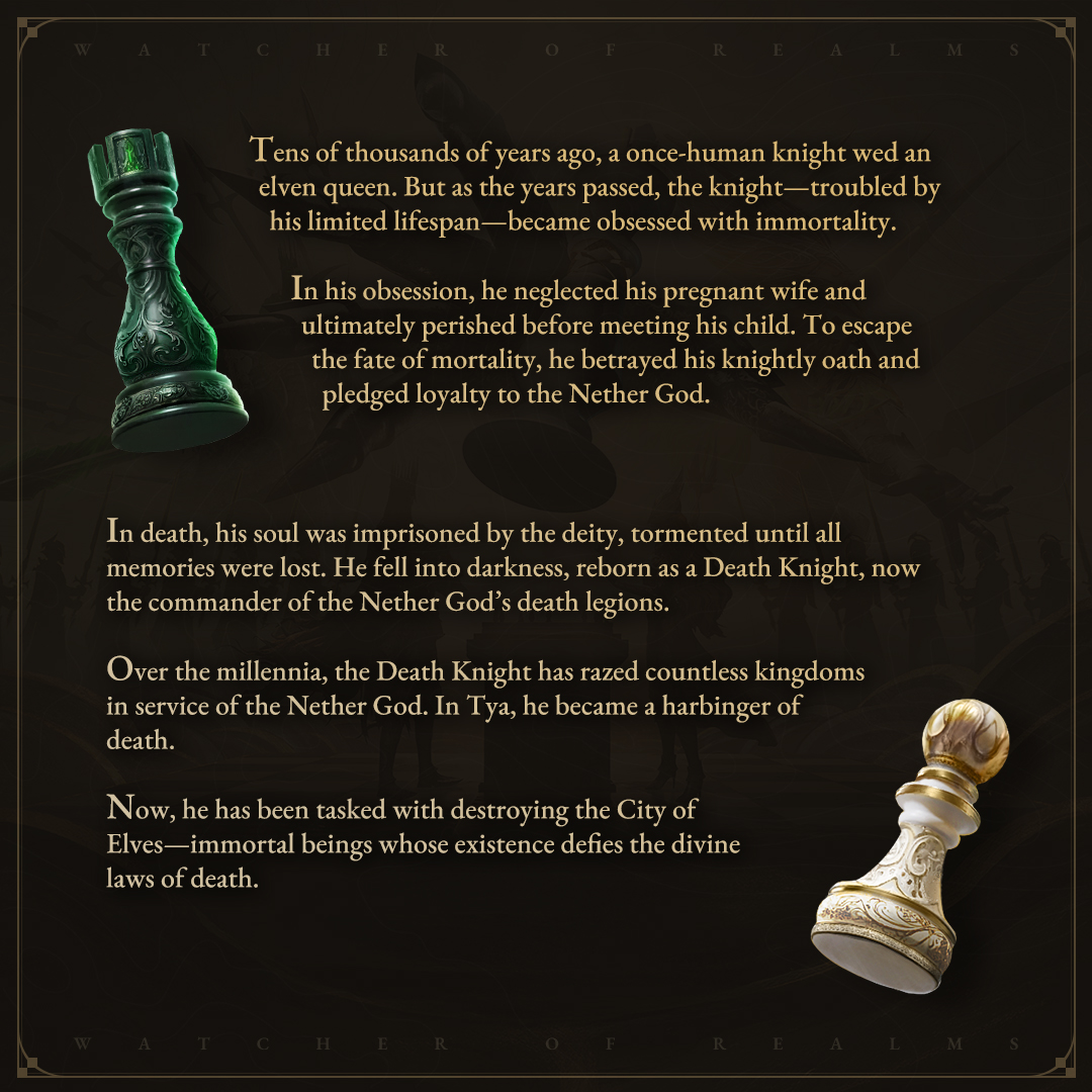 🫡 Salute, Commanders! 

🎯In a tale forged from love, loss, and redemption, a once-noble knight—driven by obsession—falls into darkness and becomes the Death Knight, commander of the Nether God’s death legions.

📌 Tap the image to explore the full lore!  

 #watcherofrealms
