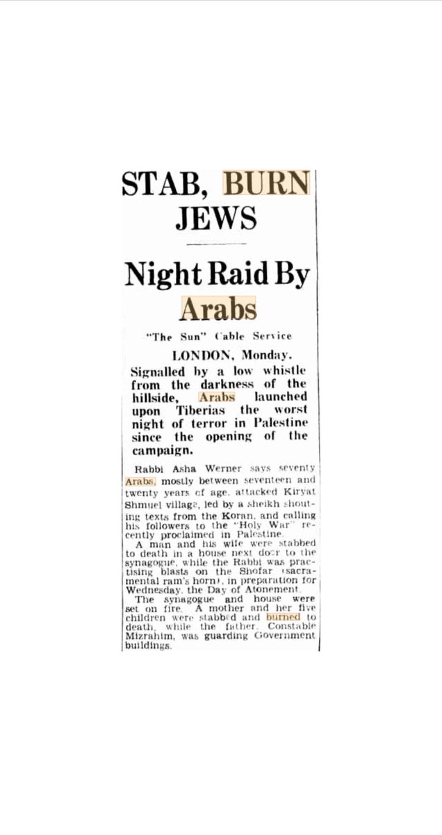 Horrific attack 10 years before Israel’s independence must be read in full. No “settlements,” no “occupation,” no “nakba” - none of the tired excuses.

The Sun, Oct 4, 1938: “Stab, Burn Jews, Night Raid by Arabs … 70 Arabs mostly between 17 &amp; 20 attacked Kiryat Shmuel led by a