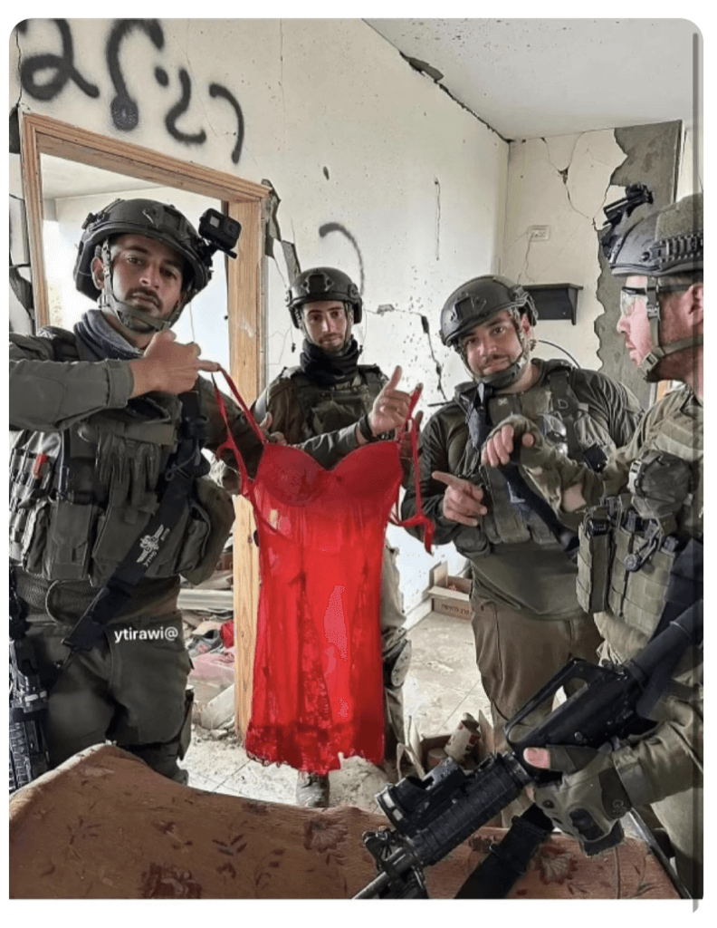 Israeli soldiers repeatedly film themselves mocking the underwear of Palestinian women they've driven from their homes, traumatised, abused, starved, maimed, bereaved and indeed killed.

<a href="/jk_rowling/">J.K. Rowling</a> says nothing.