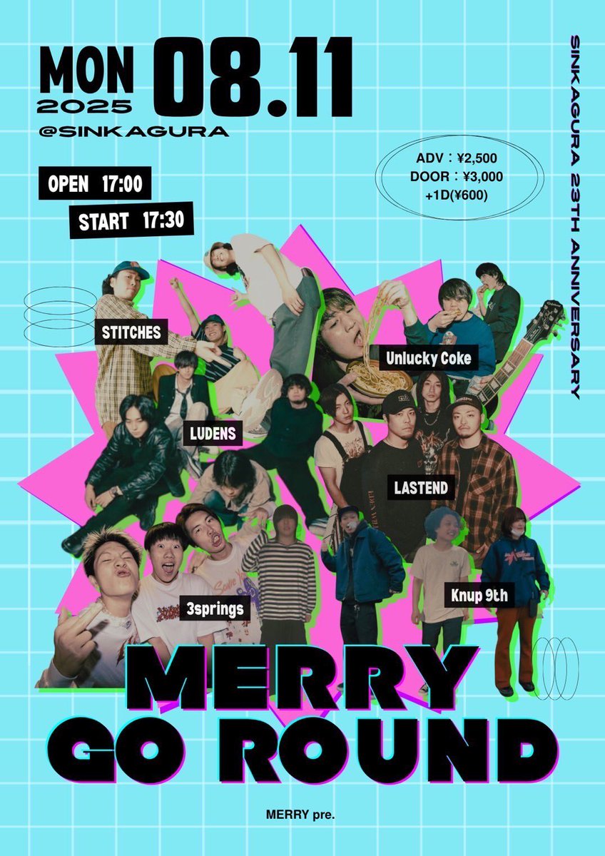 🔥解禁🔥

2025年8月11日(祝・月)  
at 心斎橋新神楽
MERRY pre.
“MERRY GO ROUND”

w
STITCHES
LUDENS
Unlucky Coke
3springs
Knup 9th

FOOD
MERRY

OPEN/START 17:00/17:30
ADV/DOOR ¥2,500/¥3,000(+1D¥600)

チケット予約開始‼️