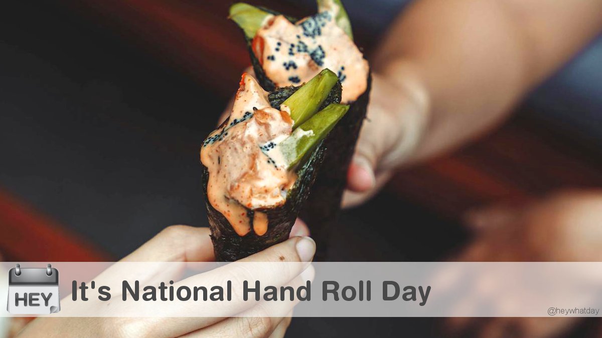 HeyWhatDay's tweet photo. It's National Hand Roll Day! 
#NationalHandRollDay #HandRollDay #HandRoll https://t.co/nY2472m9mR