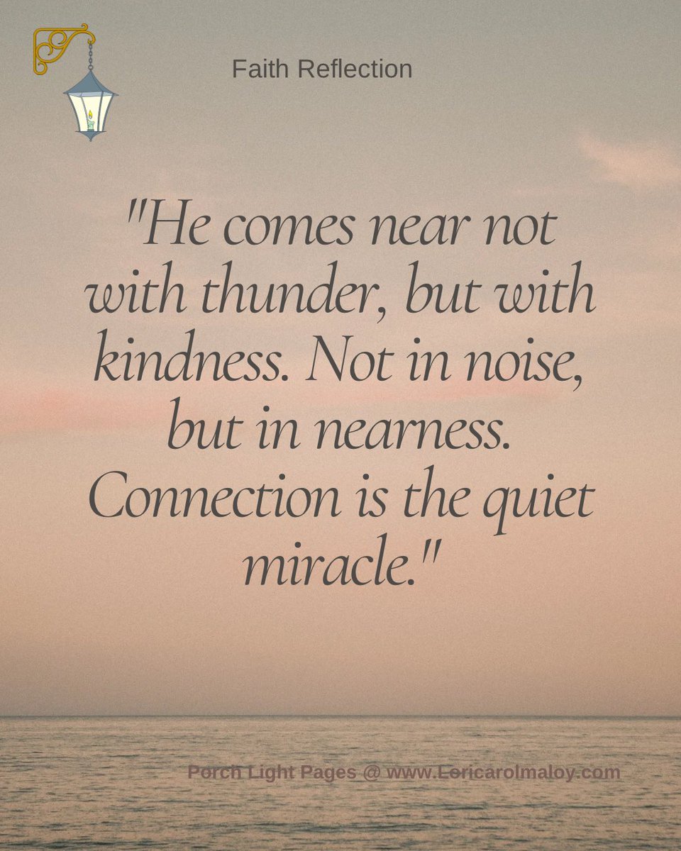 Loricarolmaloy's tweet image. He comes near not with thunder, but with kindness.
Not in noise, but in nearness.
Connection is the quiet miracle.
— #PorchLightPages #FaithReflection