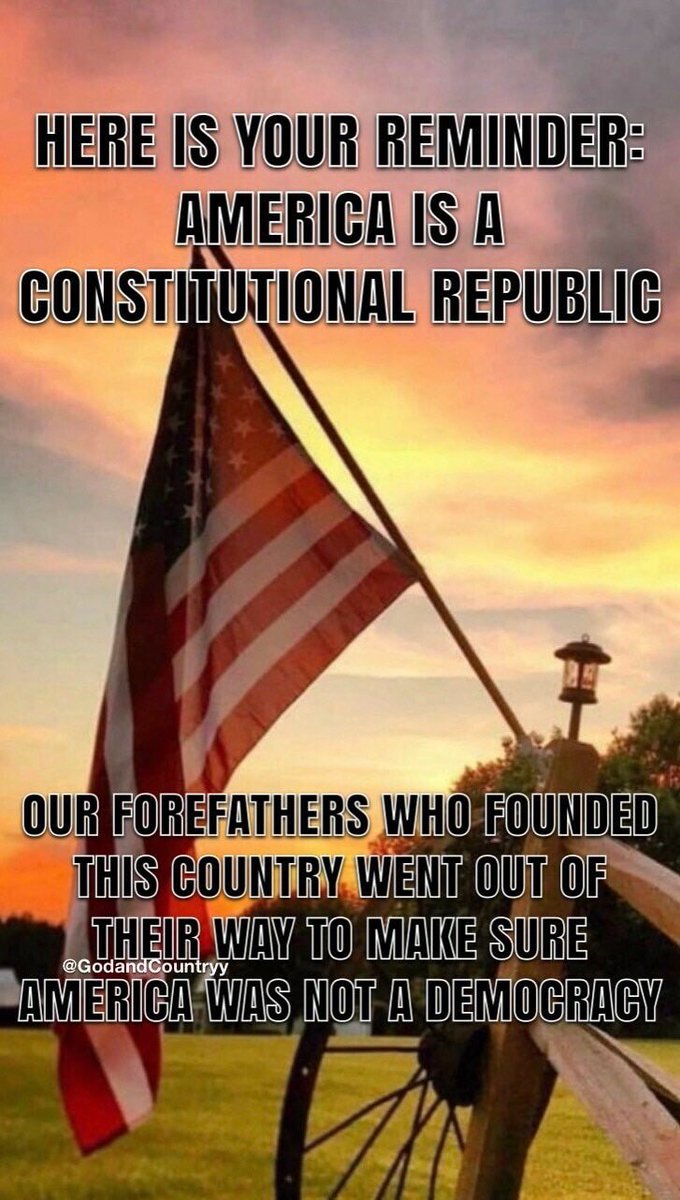 A reminder America is a Constitutional Republic NOT a democracy.