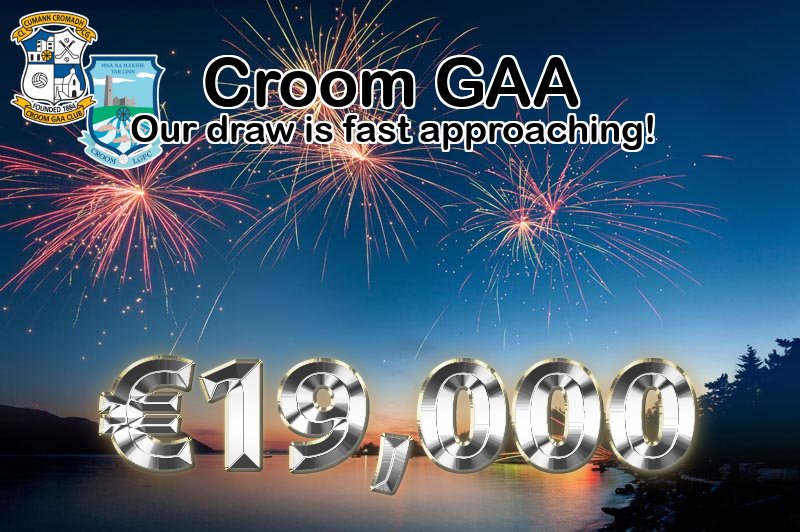 Play Online: lottoraiser.ie/Croom/
Monday, 7th July the Jackpot will be: € 19,000