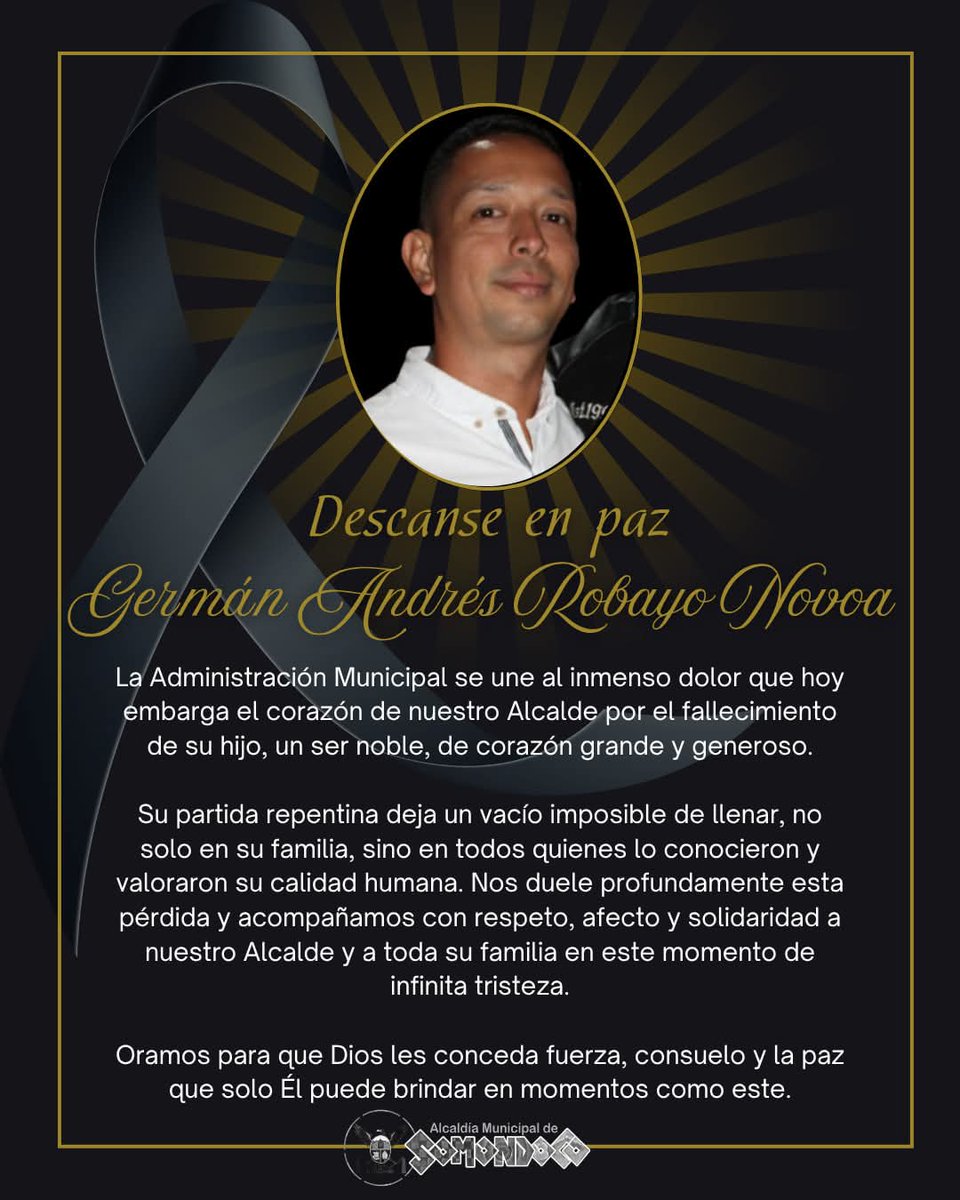 1anoticiass's tweet photo. Empleados y personal administrativo de la Alcaldía de #Somondoco, #Boyacá, envían condolencias al Alcalde de este municipio, Germán Ricardo Robayo, por la inesperada e irreparable pérdida de su hijo, Germán Andrés. https://t.co/4HQ9ejo417