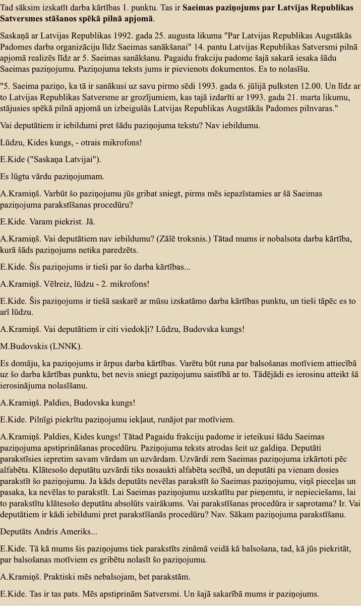 Par atgriešanos pie Satversmes bija jālemj trīs reizes. Kopš 1993.gada 6.jūlija atkal ir Satversme pilnā apjomā.
Atbilstoši Satversmei ievēlētās 5.Saeimas pirmais lēmums tās pirmajā sēdē. Sanākot 5.Saeimai, beidzās arī iepriekšējās Saeimas pilnvaras.