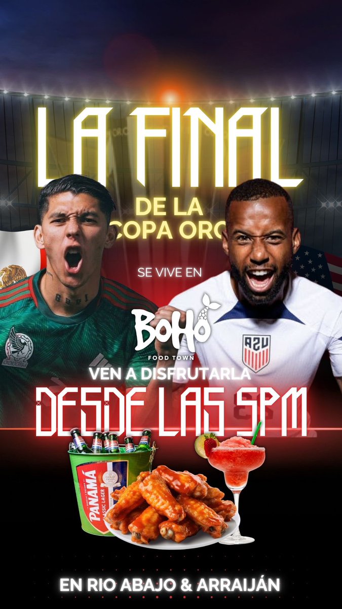 Hoy desde las 5PM vente a Boho Rio Abajo y Boho Arraiján a disfrutar en nuestras pantallas de la FINAL de la Copa Oro 🏆entre Estados Unidos 🇺🇸 y México 🇲🇽 

Tendremos Los Cubetazos Nacionales a 2 x $20, El Cubetazo Nacional + 6 Alitas a $15 y las Alitas A PESO!! Los Esperamos!