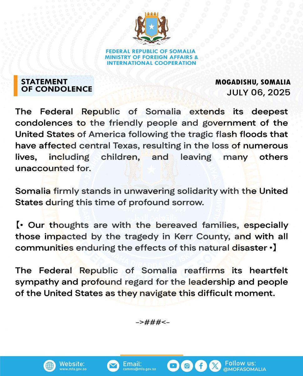 #Somalia extends its deepest condolences to the friendly people &amp; government of the United States of America following the tragic flash floods that have affected central #Texas, resulting in the loss of numerous lives, including children, and leaving many others unaccounted for.