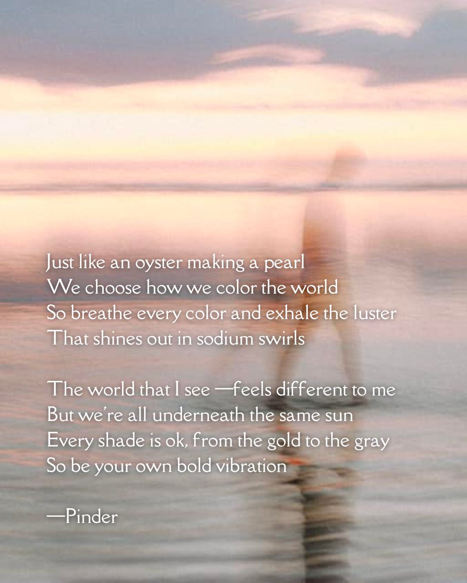 Even the gray days glisten when you breathe in your own light.
#WordsofPinder #Pinderverse