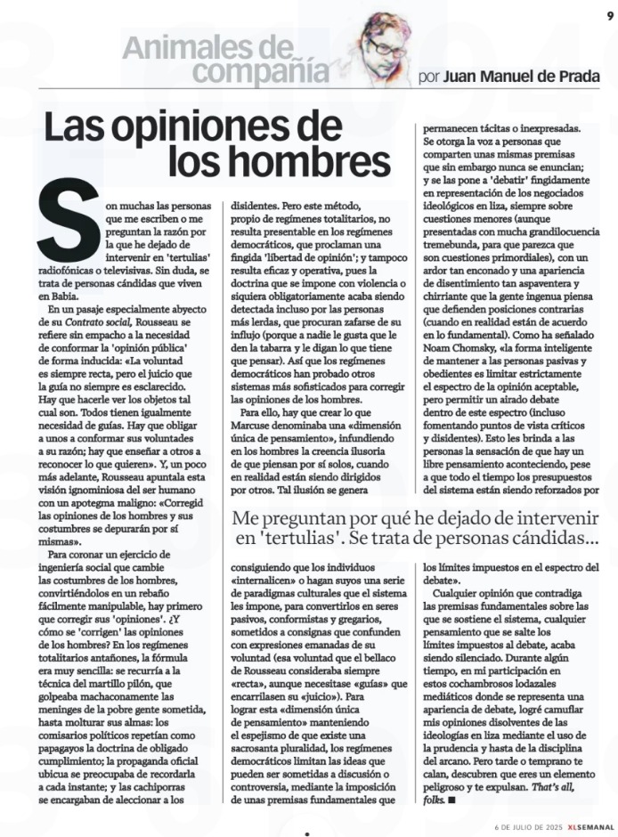 Juan Manuel de Prada: «Cualquier opinión que contradiga las premisas fundamentales sobre las que se sostiene el sistema, cualquier pensamiento que se salte los límites impuestos al debate, acaba siendo silenciado.»

abc.es/xlsemanal/firm…
