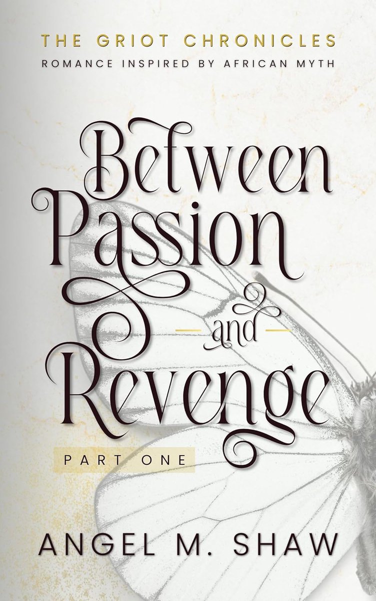 #NewRelease Between Passion and Revenge: Part One – A Dark Billionaire Romance Inspired by African Mythology (The Griot Chronicles Book 1) by Angel M. Shaw amzn.to/44alXDS #BlackRomance #GHYR