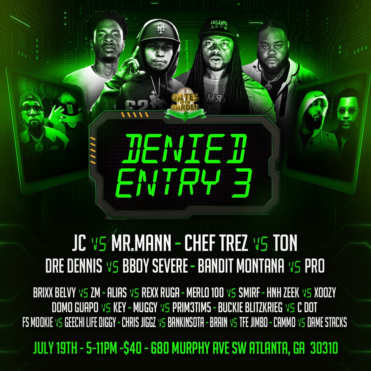 Dre Dennis (@iamdredennis) on Twitter photo <a href="/GOTGBATTLES/">GATES OF THE GARDEN</a> ATL PRESENTS ๐น
DENIED ENTRY 3 ๐ | JULY 19TH
ADMISSION $40 | 680 MURPHY AVE SW, ATLANTA, GA ๐ <a href="/GOTGBATTLES/">GATES OF THE GARDEN</a> ATL PRESENTS ๐น
DENIED ENTRY 3 ๐ | JULY 19TH
ADMISSION $40 | 680 MURPHY AVE SW, ATLANTA, GA ๐