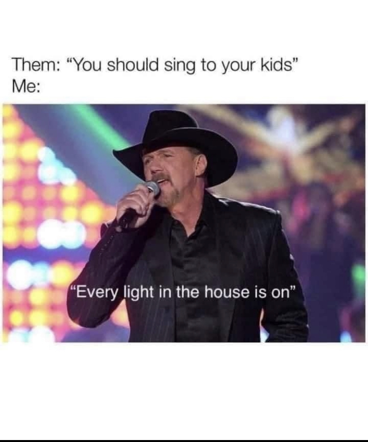 You should sing to your kids...