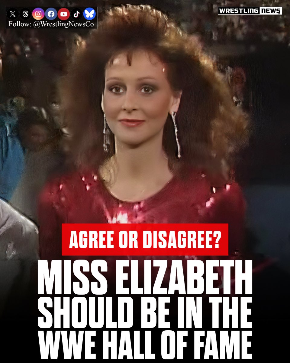Miss Elizabeth should be in the WWE Hall of Fame.