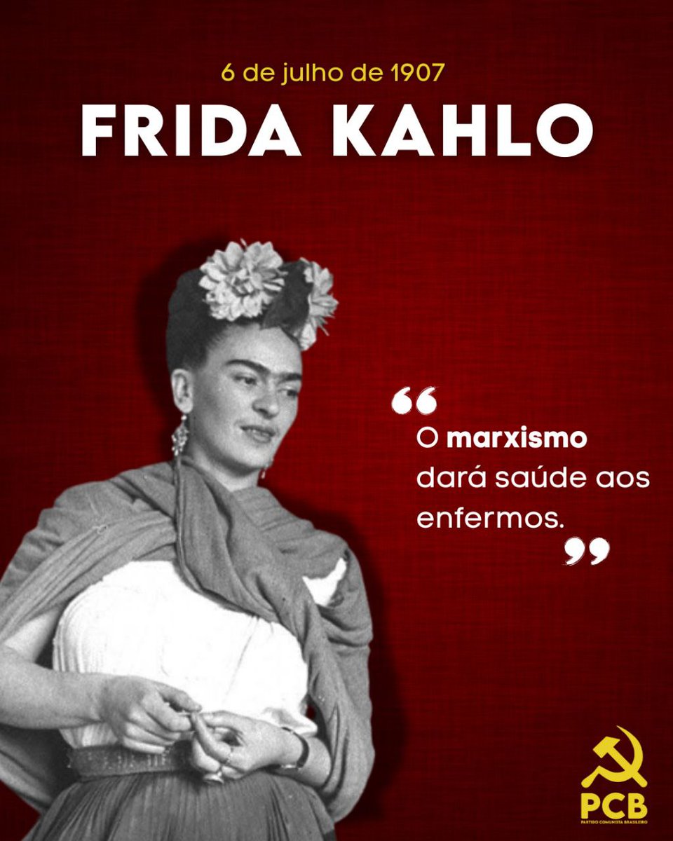PCBpartidao's tweet image. 118 anos do nascimento de Frida Kahlo.