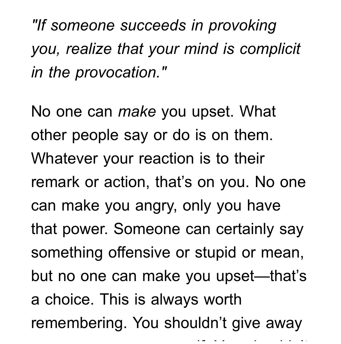 Your mind is complicit if someone succeeds in provoking you.
