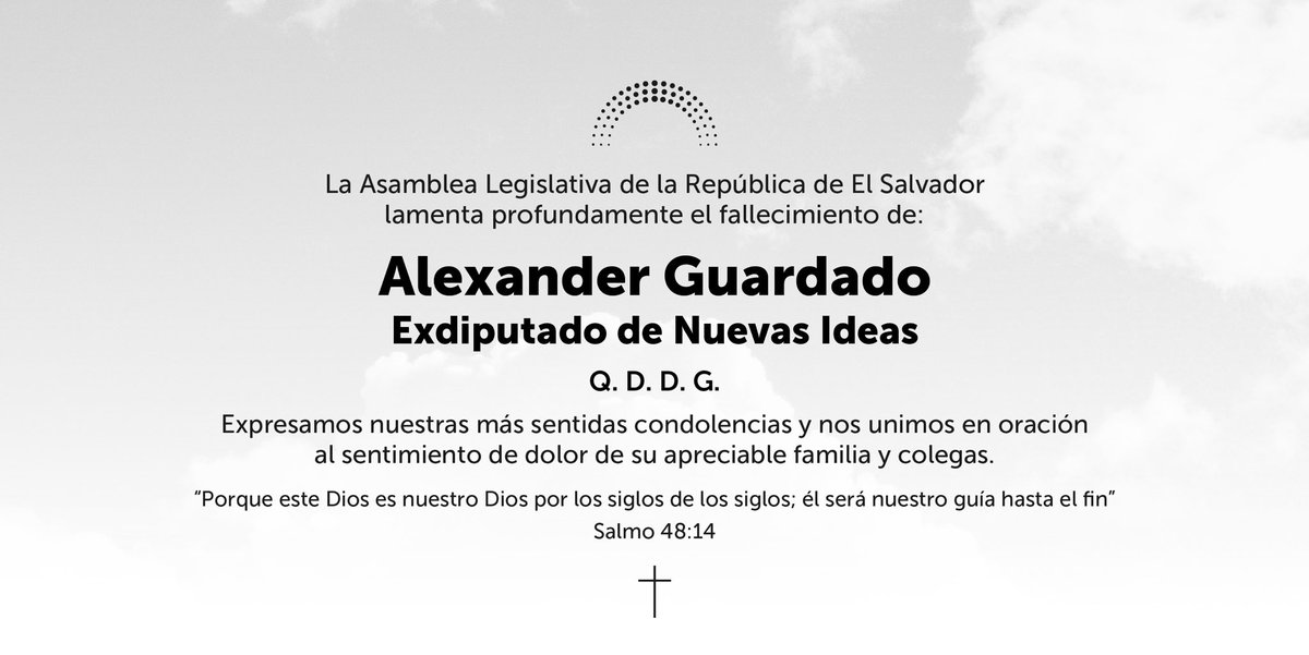 Lamentamos profundamente la pérdida del exdiputado Alexander Guardado. 

Rogamos a Dios que brinde consuelo a su familia y seres queridos.