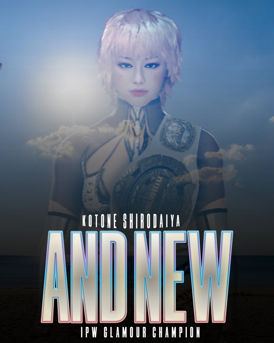 #ANDNEW GLAMOUR CHAMPION 

“Kotone Shirodaya”
