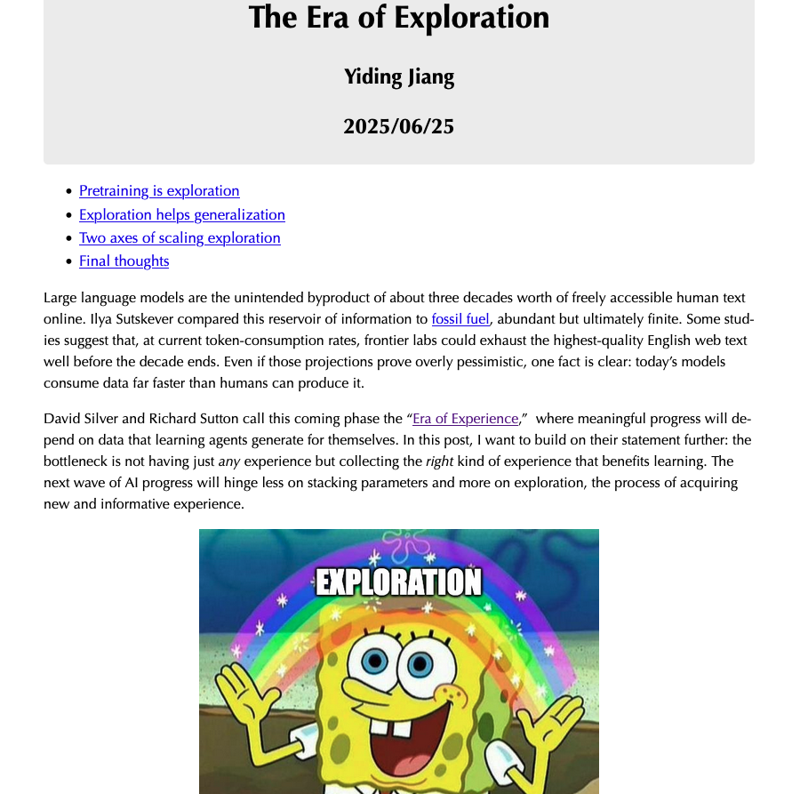 Good blog on "era of exploration"

- Data scarcity is the new bottleneck. LLMs consume data far faster than humans can produce it. We're running out of high-quality training data.

- Pretraining solved exploration by accident. Pretraining effectively pays a massive, upfront