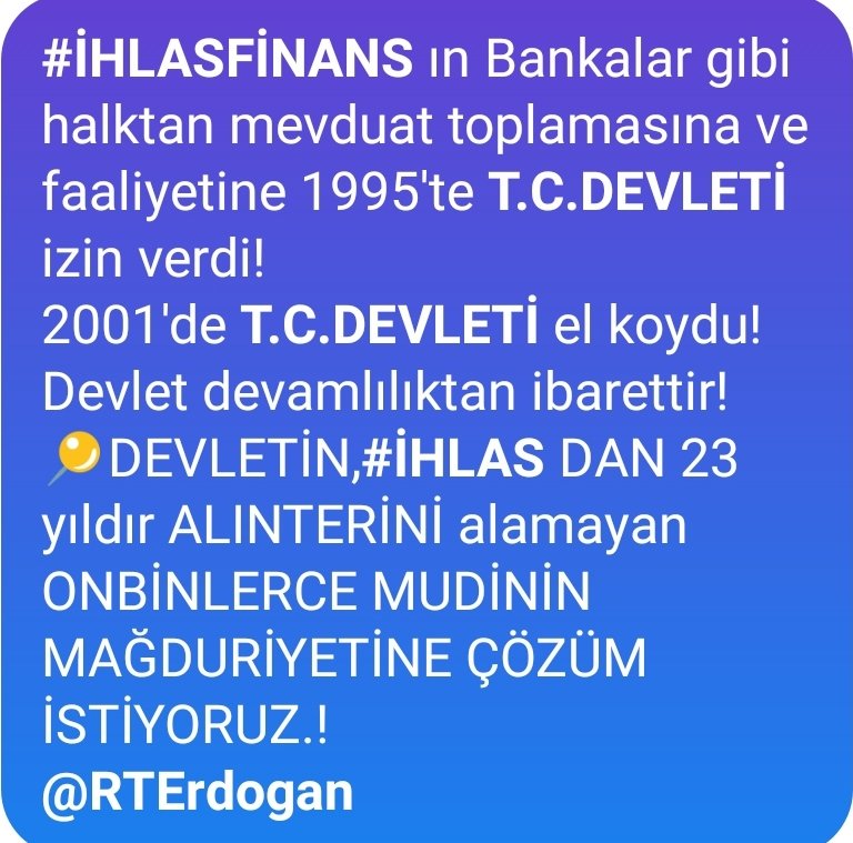 <a href="/ticaret/">T.C. Ticaret Bakanlığı</a> <a href="/omerbolatTR/">Prof. Dr. Ömer Bolat</a> #İHLASFİNANS ın2001 de DEVLET, YOLSUZLUK,SAHİPLERİ TARAFINDAN HORTUMLAMA VAR GEREKÇESİ İLE TASFİYEYE GİRMESİNE KARAR VERDİ.
25 YILDIR TASFİYE ADI ALTINDA YOLSUZLUK,SAHDEKARLIK DEVAM EDİYOR!
📌#İHLASZEDELER ZALİMİN ZULMÜNE TERKEDİLDİ!
#ParamızPulOldu
#YetkililerSUS_PUS
<a href="/RTErdogan/">Recep Tayyip Erdoğan</a>