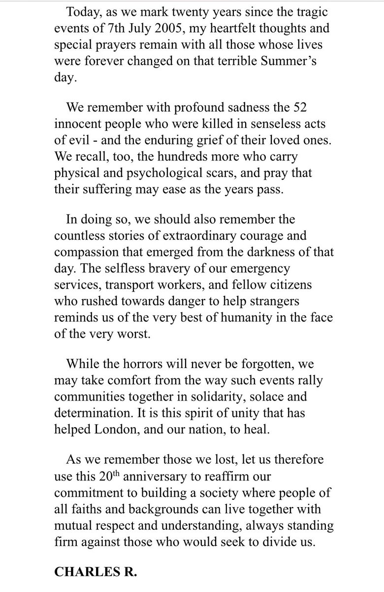 The King marks the 20th anniversary of the 7/7 attacks by calling for a society in which people of all faiths and backgrounds can live with mutual respect and understanding. He urges Britons to stand firm against those who would seek to divide us.