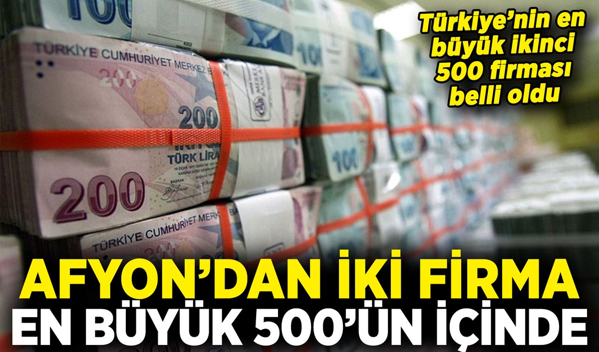 Türkiye’nin En Büyük İkinci 500 Firması Açıklandı: Afyon’dan Bir Firma Daha Listeye Girdi, Artık İki firmamız var! afyonpostasi.com.tr/turkiyenin-en-…