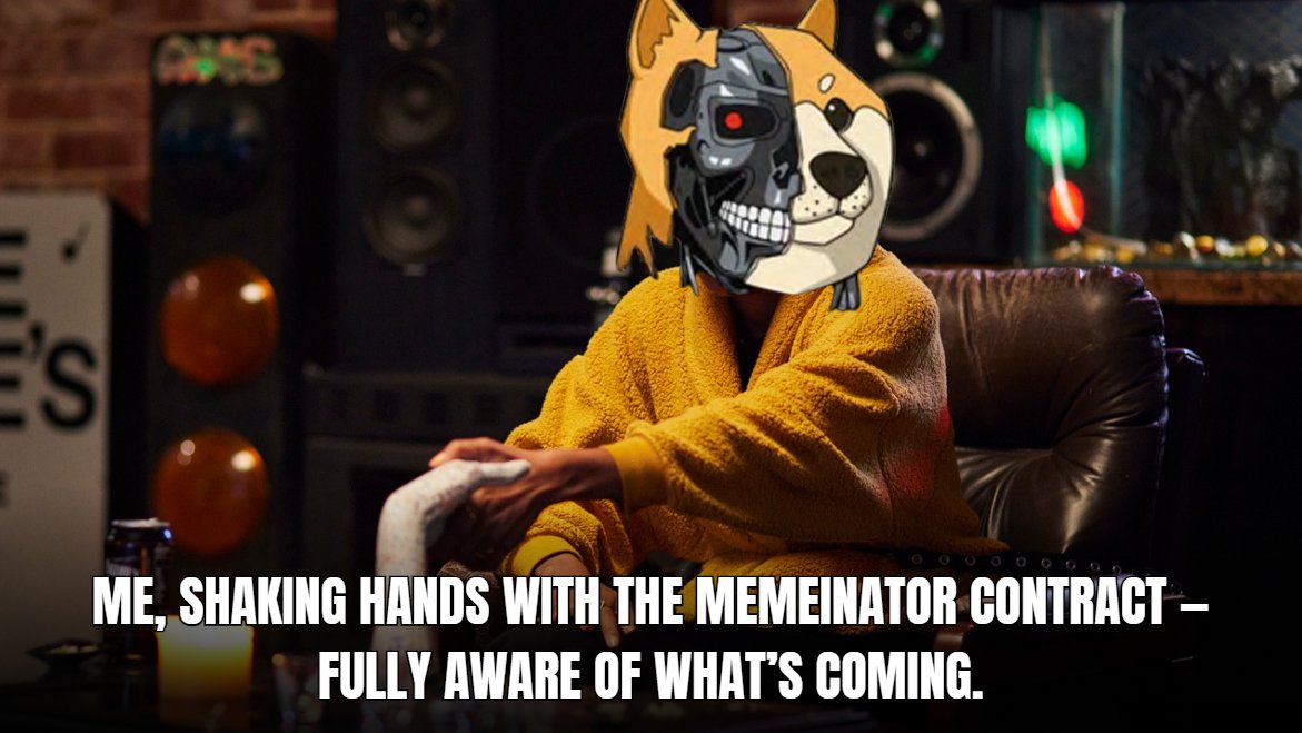 YOU DON’T JOIN THE MEMEINATOR.

YOU INVITE IT IN.

⚔️ CHAOS ISN’T A SIDE EFFECT, IT’S THE MISSION.