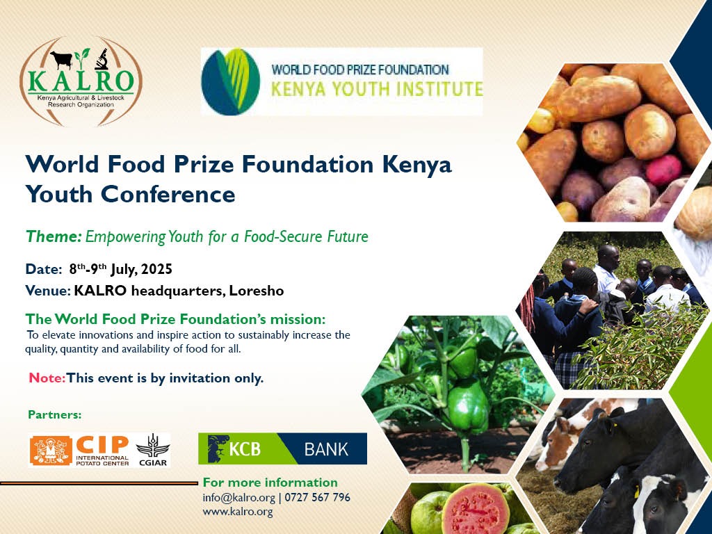 KALRO and the World Food Prize Foundation - Kenya Youth Institute (WFPF-KYI), in collaboration with KCB, Concern Worldwide, International Potato Centre, ILRI and MKU, will host a high-impact two-day Food Security Youth Conference from 8-9 July 2025 at KALRO Headquarters.