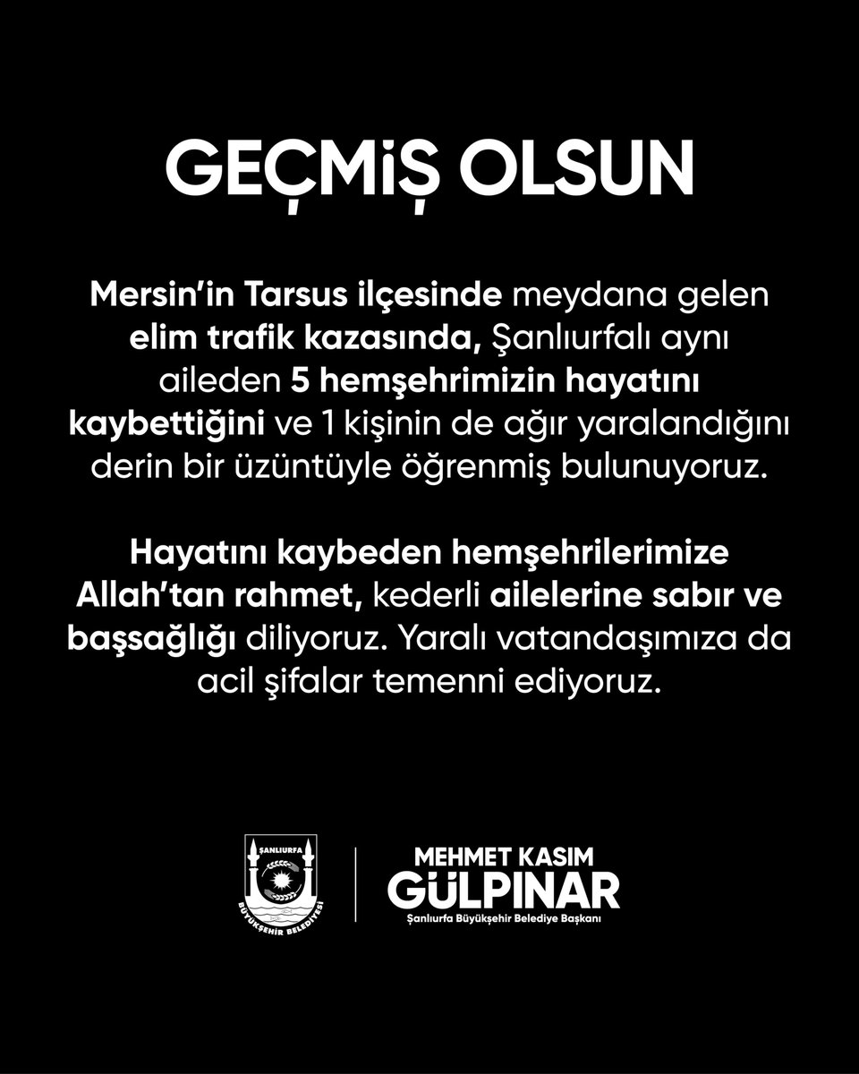 Mersin’in Tarsus ilçesinde meydana gelen elim trafik kazasında, Şanlıurfalı aynı aileden 5 hemşehrimizin hayatını kaybettiğini ve 1 kişinin de ağır yaralandığını derin bir üzüntüyle öğrenmiş bulunuyoruz.

Hayatını kaybeden hemşehrilerimize Allah’tan rahmet, kederli ailelerine